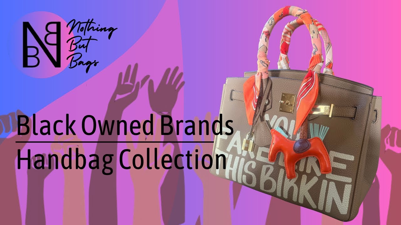 My Black Owned Brands Handbag Collection | Black History Month | Nothing But Bags