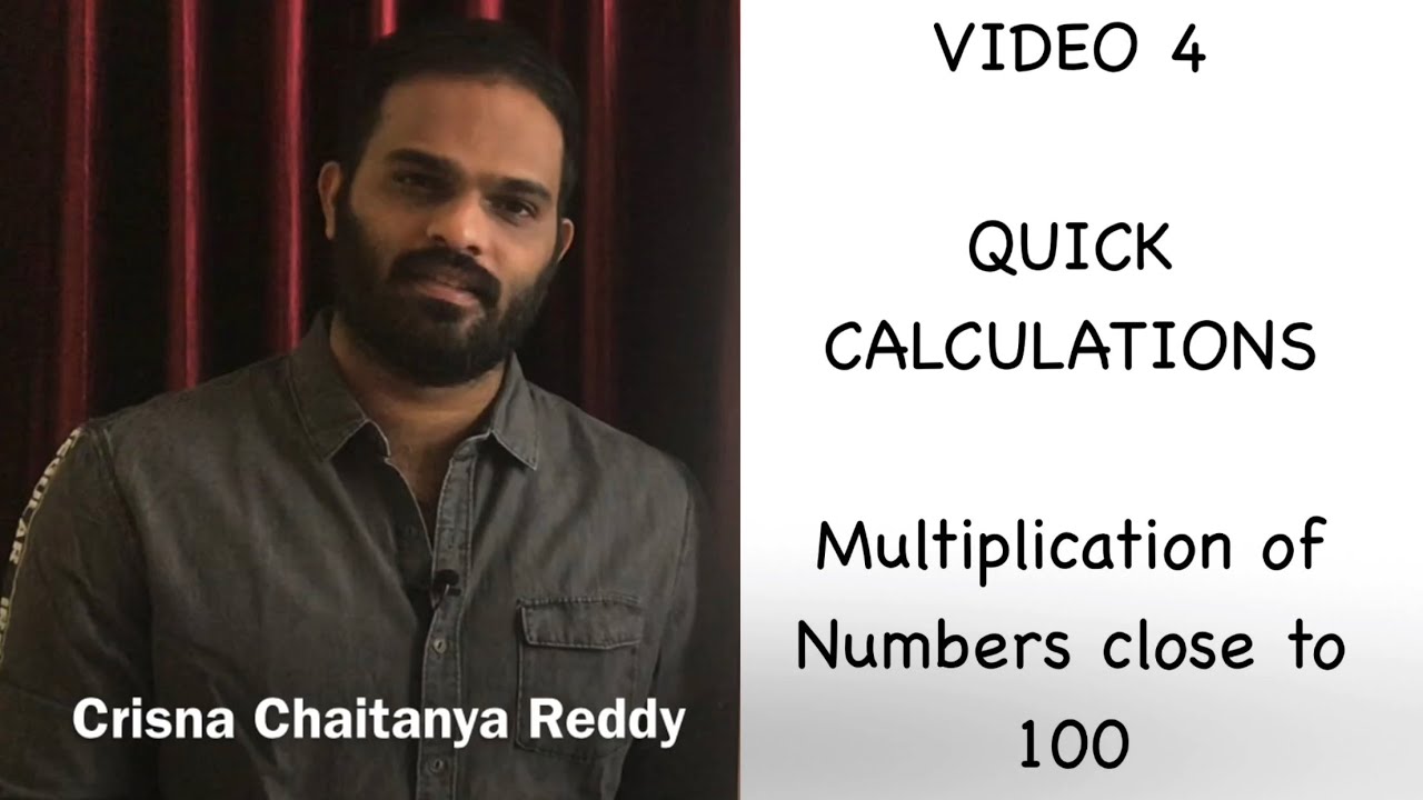 Multiplications of Numbers of Close to 100 | Crisna Chaitanya Reddy ...