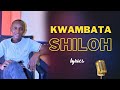 KWAMBATA SHILOH | NGETHE STEVE | LYRICS