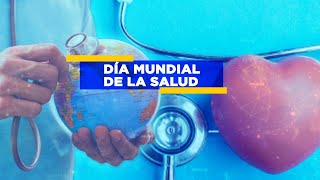 Día Mundial de la Salud - 7 de abril de 2025