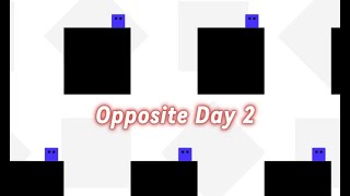 Opposite Day 2!!!