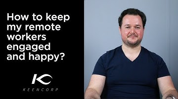 Keencorp - How to keep my remote workers engaged and happy?