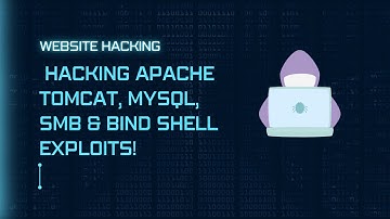 Complete Guide to Hacking Apache Tomcat, MySQL, SMB & Bind Shell Exploits!