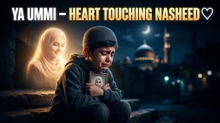 Ya Ummi 🤍 | Most Emotional Islamic Nasheed 2026 About Mother’s Love and Prayers