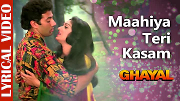 Maahiya Teri Kasam - LYRICAL VIDEO | Ghayal | Sunny Deol & Meenakshi Sheshadri | Hindi Romantic Song