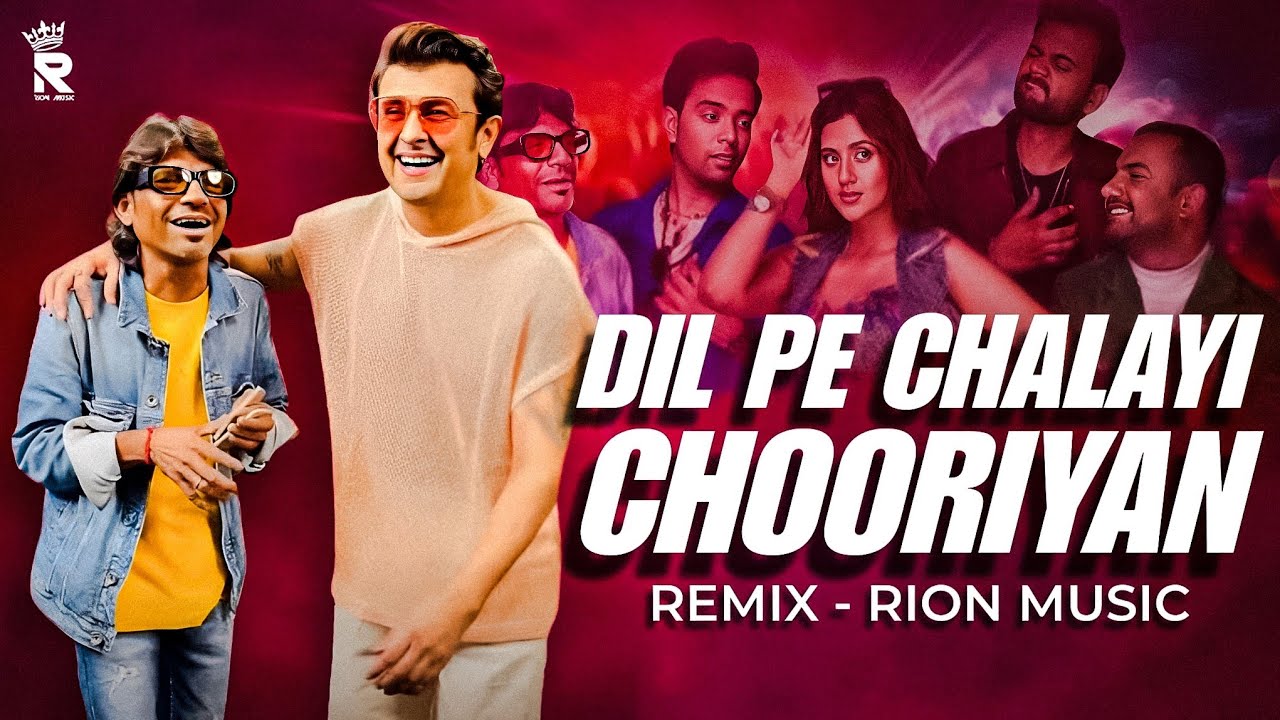Dil Pe Chalayi Chooriyan | Remix | Rion Music | Sonu Nigam | Anjali Arrora, Raju K | Bewafa Sanam