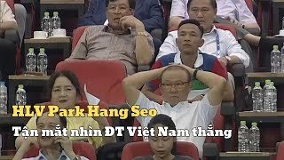 HLV Park Hang Seo tận mắt nhìn ĐT Việt Nam thắng ngược khó tin