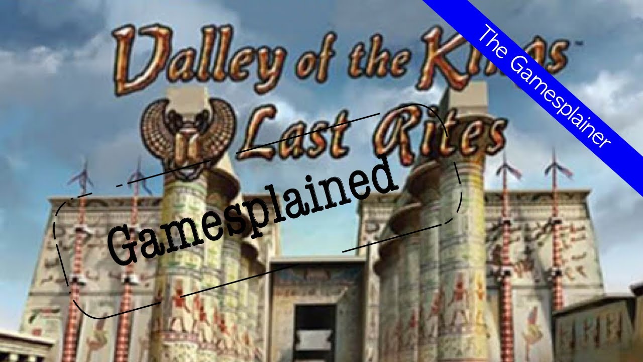 Valley Of The Kings Gamesplained - Introduction