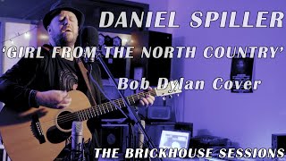 Daniel Spiller @ Brickhouse Sessions - 'Girl From The North Country' Cover Song