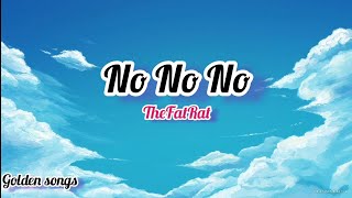 No No No Song   By The Fat Rats