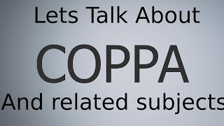 We need to talk about this... (COPPA) (13+)