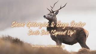 Sinan Güleryüz & Özge Özder - Senle Ben (Speed Up) Resimi