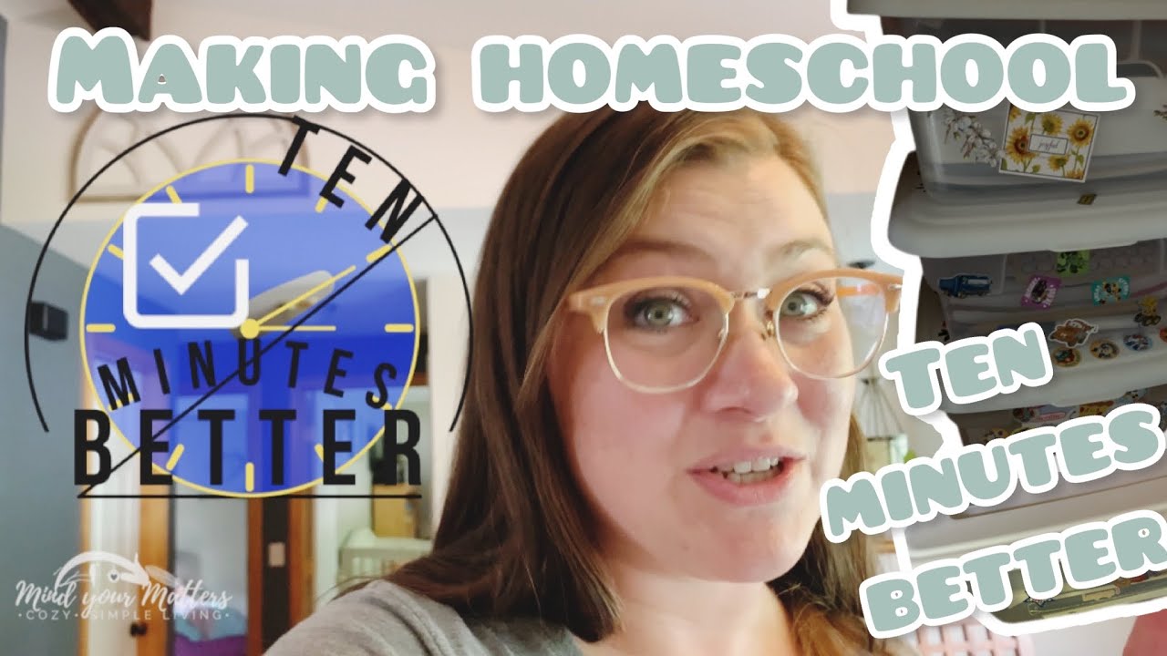 How to Make Homeschool 10 Minutes Better Every Day! (Budget Friendly ...