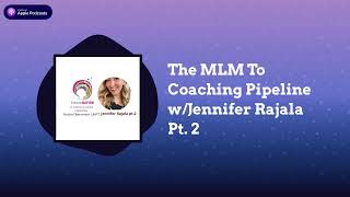 IndoctriNation - The MLM To Coaching Pipeline w/Jennifer Rajala Pt. 2