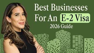 Best Businesses for an E-2 Visa in 2026