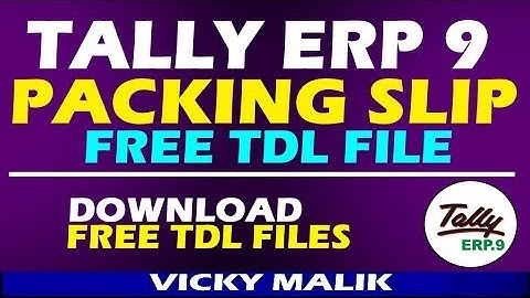 Tally TDL | How to Generate Packing Slip in Tally | Tally TDL for Packing Slip | Tally Free TDL File