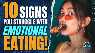 10 Signs You Are Struggling To Overcome Emotional Eating (NLP Audios Can Be The Solution)