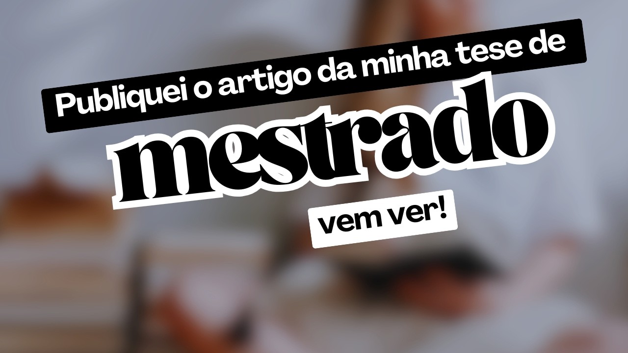 Publiquei o artigo da minha tese de mestrado | Depois de quase 3 anos tentando