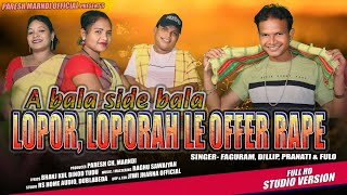 A BALA SIDE BALA LOPOR, LOPORA OFFER RAPE/A NEW SANTALI  SONG 2024/ FAGURAM, DILLIP, PRANATI & FULO