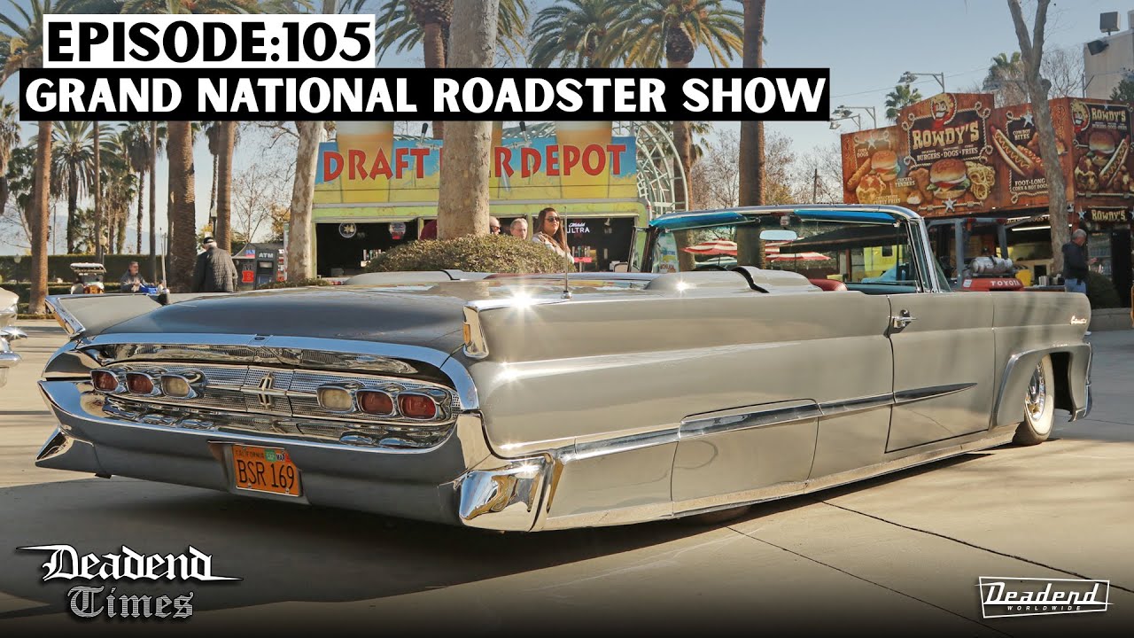 Deadend Times - Episode:105 - Grand National Roadster Show