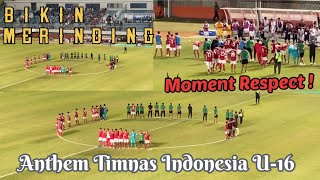 Bikin Merinding Moment diakhir Pertandingan, Respect dan Anthem Timnas 'Tanah Airku'