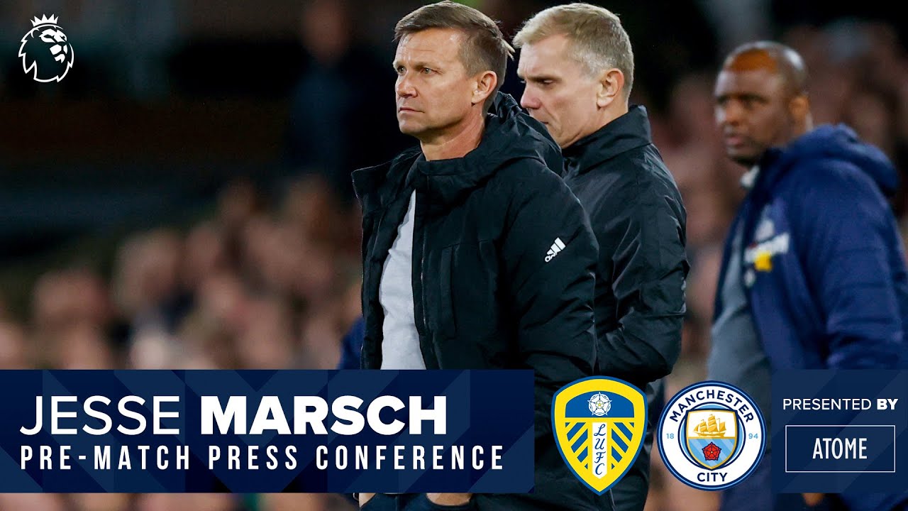 LIVE Jesse Marsch press conference Leeds United v Man City Premier
