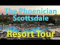 The phoenician 2021  visite du complexe  scottsdale arizona luxury hotel