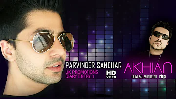 Parvinder Sandhar (RBP) - AKHIAN (Promotions UK) Day 1