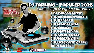 NEW // DJ TARLING FULL ALBUM MUSIK SINGA DANGDUT INDRAMAYU // TERPOPULER  2026