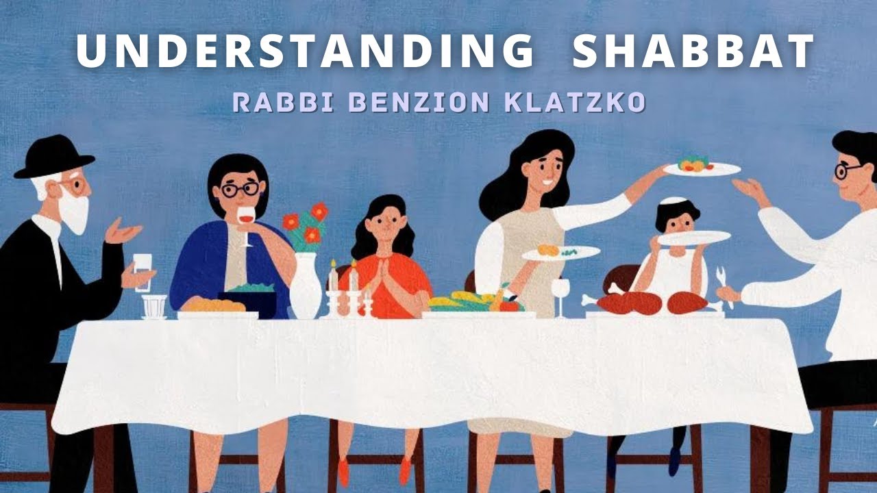 Understanding Shabbat - Rabbi Benzion Klatzko - Library of Torah Thought