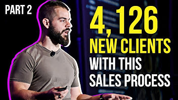 I Closed 4,126 Clients With This Sales Process | Part 2