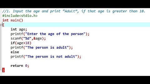 C Program to input the age and print "Adult" if age greater than 18