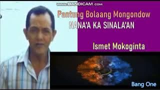 Download lagu Nana'a Aka Sinala'an - Ismet Mokoginta #PantungBolaangMongondow