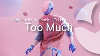 Marshmello,Imanbek - Too Much. (Ft.Usher) (Official Audio)