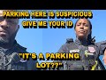 Cop Thinks Parking In A Parking lot Is Suspicious