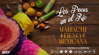 Video thumbnail of "Mariachi Fiesta Mexicana - Los Peces En El Río (Audio Oficial)"