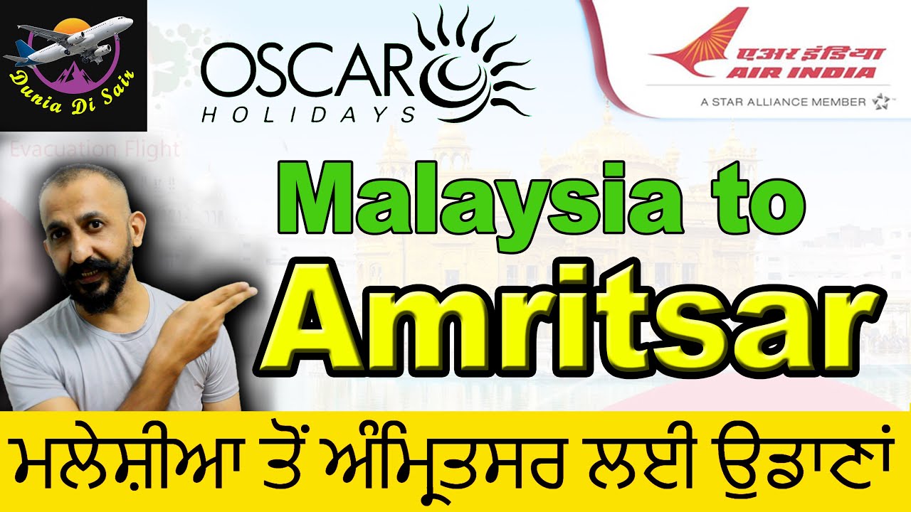 Malaysia To Amritsar Flights Dunia Di Malaysia To Amritsar Flights Dunia Di