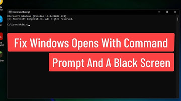 Fix Windows Opens With Command Prompt And A Black Screen In Windows 11/10
