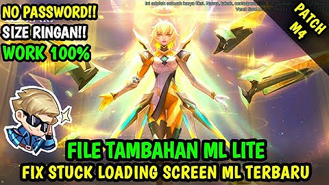 Data Fix Stuck Loading Screen ML Terbaru Patch M4 | Data Tambahan ml lite