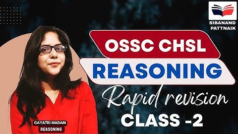 OSSC CHSL Prelims 2025 | Rapid Revision CLASS 2 | Reasoning by Gayatri Ma