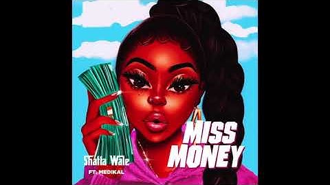 Shatta Wale - Miss Money ft. Medikal (Audio Slide)