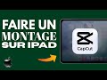 Comment Faire Un Montage CapCut Sur IPad (En 2026)