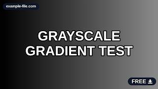 Grayscale Gradient Test – Black to White