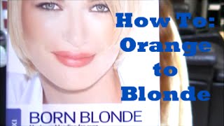 How To: Orange to Blonde | BORN BLONDE MAXI Hair Dye