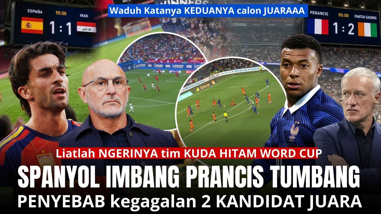 DILUAR dugaan, SPANYOL IMBANG, PRANCIS malah TUMBANG, hasil SPAYOL VS IRAK  PRANCIS VS PANTAI GADING