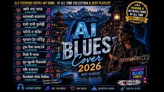 Top Nepali Super Hit Songs Playlist||Best AI BluesCover||Nonstop Trending Song Playlist,Tiktok Viral