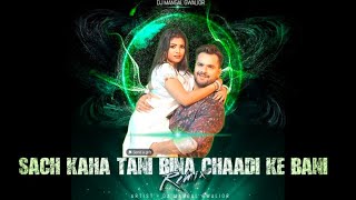 Sach Kaha Tani Bina Chaddi Ke Bani  Dance Remix Dj Mangal Gwalior 
