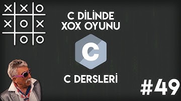 C Dilinde XOX Oyunu | Sıfırdan C Programlama #49