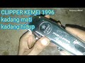 Clipper kemei 1996 kadang nyala kadang mati