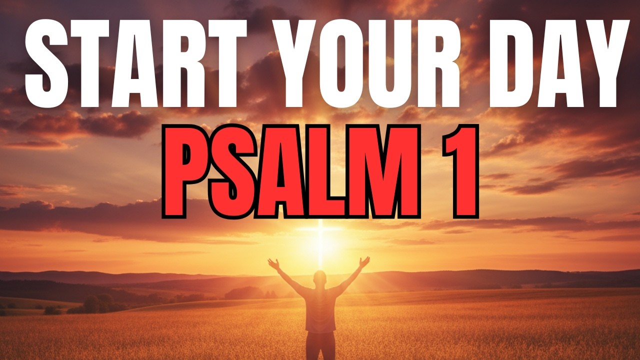 Morning Prayer With Psalm 1 | A Powerful Prayer to Walk in GOD’S BLESSING